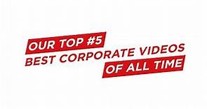 Corporate Video Examples: Our Top 5 Best of All Time!