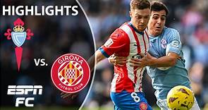 Celta Vigo vs. Girona | LALIGA Highlights | ESPN FC