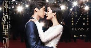 [Film China Romantis] Fall In Love Like A Star || Subtitle Indonesia