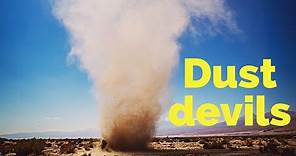 Dust Devils: How Do They Form and What Causes Them?
