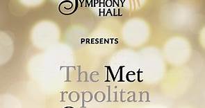 Symphony Hall Presents The Metropolitan Opera