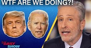 Jon Stewart Tackles The Biden-Trump Rematch That Nobody Wants | The Daily Show