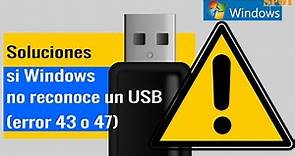 Solución si Windows no reconoce un USB (error 43 o 47)