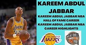 KAREEM ABDUL JABBAR NBA HALL OF FAME CAREER KAREEM ABDUL JABBAR NBA HIGHLIGHTS
