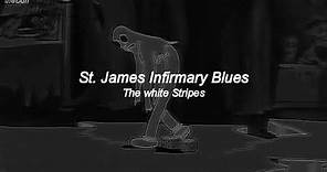 The White Stripes - St. James Infirmary Blues (Lyrics)