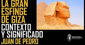 La Gran Esfinge de Giza y el misterio de su mirada. Geografía, historia y estrellas. Juan de Pedro
