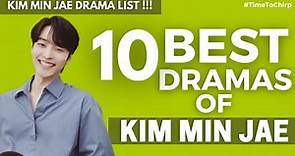 10 BEST DRAMAS OF KIM MIN JAE || [TimeToChirp]