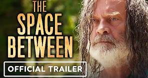 The Space Between - Official Trailer (2021) Kelsey Grammer, William Fichtner