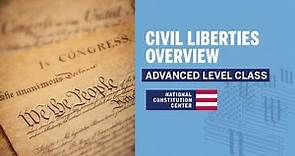 Civil Liberties Overview (Advanced Level)
