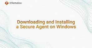 Downloading and Installing a Secure Agent on Windows