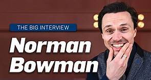 The Big Interview - Norman Bowman