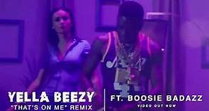 Yella Beezy - "That's On Me" Remix ft. Boosie Badazz