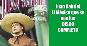 Juan Gabriel El Mexico que se nos fue DISCO COMPLETO