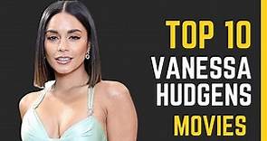 Vanessa Hudgens: Top 10 Movies - Celebrating Her Versatile Performances