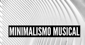 O que é MINIMALISMO na música?