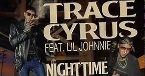 Trace Cyrus - NIGHTTIME is now on YouTube! Click the link...
