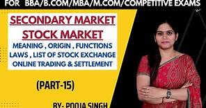 Secondary Market | Stock Market | Stock Exchange | Capital Market | MBA | BBA | B.Com