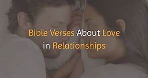 Bible Verses About Love in Relationships