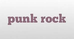 punk rock meaning and pronunciation