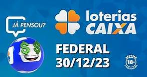 Loterias CAIXA | Federal 30/12/2023