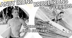 Bruce Irons Andy Irons SURF TRIPS w/ Joe Curren, Tamayo Perry, Hobgoods, Joel Tudor, Saxon Boucher +