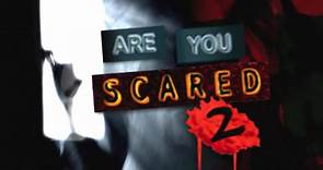 Trailer - ARE YOU SCARED 2?