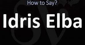 How to Pronounce Idris Elba? (CORRECTLY)