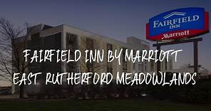 Fairfield Inn by Marriott East Rutherford Meadowlands Review - East Rutherford , United States of Am