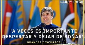 Larry Page - NO RENUNCIEN A SUS SUEÑOS (Subtítulos Español)