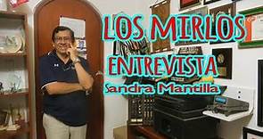 LOS MIRLOS Jorge Rodríguez /entrevista Sandra MANTILLA