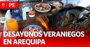 Desayunos veraniegos en Arequipa | Primera Edición | Noticias Perú