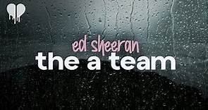 ed sheeran - the a team (lyrics)