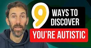 How do you know you're autistic? 9 Common Ways to discover your autism as an adult