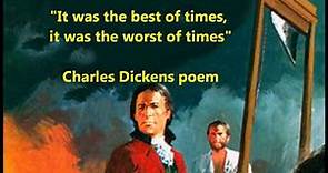 Charles Dickens poem from A Tale of Two Cities It was the best of times, it was the worst of times