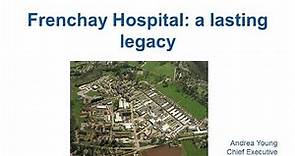 Frenchay Hospital: a lasting legacy