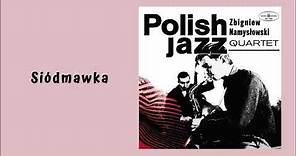 Zbigniew Namysłowski Quartet - Siódmawka [Official Audio]
