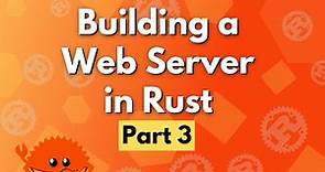 Building a Web Server in Rust - Part 3