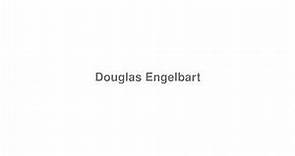 How to Pronounce "Douglas Engelbart"