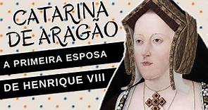 Mulheres na História #49: CATARINA DE ARAGÃO, a primeira esposa de HENRIQUE VIII