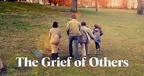 The Grief Of Others - Trailer | In Select Cinemas and On Digital HD now!