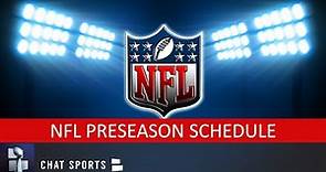 NFL Preseason Schedule: Games, Dates, Times And TV Schedule For All 32 Teams