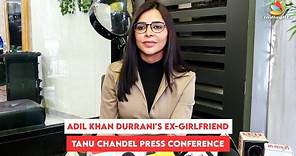 Adil Khan Durrani's Ex-Girlfriend Tanu Chandel Press Conference | Rakhi & Adil Khan Controversy