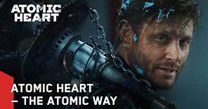 Atomic Heart - "The Atomic Way" Trailer | ft. Jensen Ackles