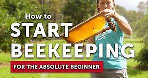 HOW TO START BEEKEEPING for the Absolute Beginner | Become a Beekeeper | Beekeeping 101