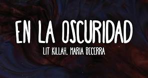 LIT killah, Maria Becerra - En La Oscuridad (Letra/Lyrics)