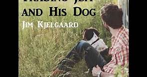 Trading Jeff and His Dog by Jim KJELGAARD read by Various | Full Audio Book