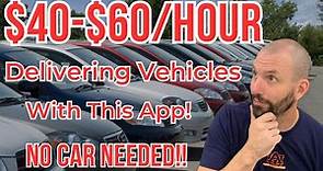 $40-$60 An Hour Delivering Vehicles With This App!!