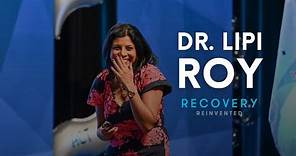 Dr. Lipi Roy | Recovery Reinvented 2023
