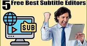 5 Free Best Software To Add Subtitles To Videos✪Best Subtitle Software For Windows 11, 10, 8, 7
