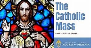 The Catholic Mass for May 7, 2023 - Fifth Sunday of Easter